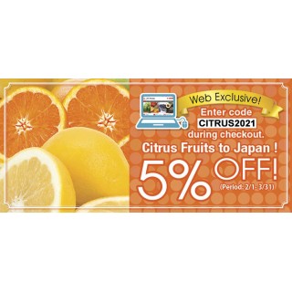 5% Off Citrus Fruits to Japan! [Web Exclusive]